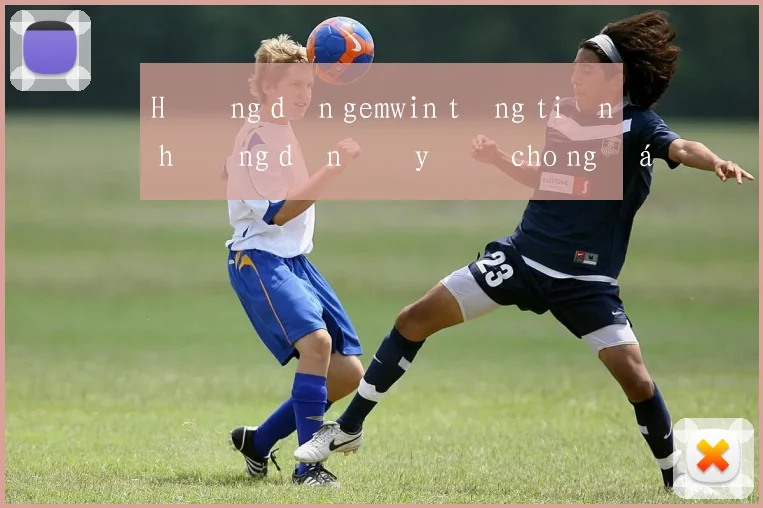Hướng dẫn gemwin tặng tiền hướng dẫn đầy đủ cho người mới